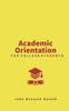 The Academic Orientation : For College Students : 1 Book