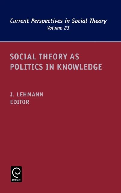 The Social Theory As Politics In Knowledge Book