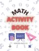 The Math Activity Book : For Kids Age 9-12 Book