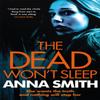 The Dead Wont Sleep by Anna Smith Paperback Book 9780857384928