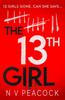 The The 13th Girl : A Dark, Twisty, Original Thriller That You Won't Be Able To Put Down Book