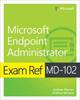 The Exam Ref MD-102 Microsoft Endpoint Administrator Book
