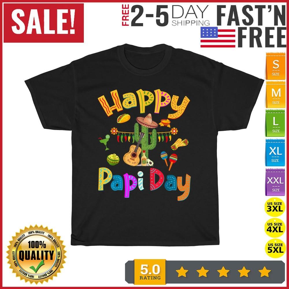 Happy Papi Day - Spanish Father's Day Party Mexican Food T Shirt Men Women NEW