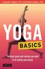 The Yoga Basics : The Basic Poses and Routines You Need To Be Healthy and Relaxed Book
