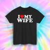 I Love My Wife Shirt Funny Romantic Husband Gift Graphic Tee S-5XL