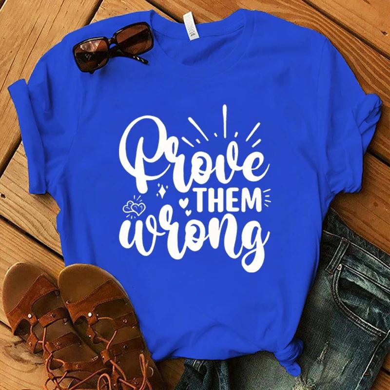 Funny Prove Them Wrong Print T-Shirt Summer Casual Graphic T Shirt Women Men Short Sleeve Round Neck Shirts