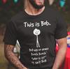 This Is Bob Knock Knock Joke Funny Humor Sarcastic T Shirt