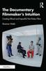 The Creating Ethical and Impactful Non-fiction Films Book