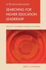 The Searching for Higher Education Leadership : Advice for Candidates and Search Committees Book