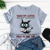 Cat Touch My Coffee I Will Slap You So Hard Print T-shirts for Women Fashion Casual Short Sleeve Tops Summer Ladies T-shirt Tops