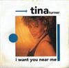 7inch Record TINA TURNER - I Want You Near Me CL659 Capitol Records 1991 UK Rock Used