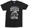 Tractor T-Shirt Funny Old Man Trac Farmer Gift Grandad Dad Fathers Day Tee