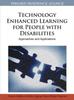 The Technology Enhanced Learning for People with Disabilities : Approaches and Applications Book