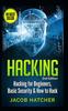 The Hacking: Hacking for Beginners and Basic Security: How To Hack Book