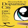 Meanwhile In Dopamine City by DBC Pierre Paperback Book 9780571228959