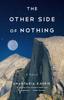 The The Other Side of Nothing : A Novel Book