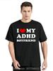 Funny Men's Clothing I Love My ADHD Boyfriend Oversized T-shirt Humor Cotton Tshirt ADHD Awareness Girlfriend Fitness T Shirt