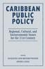 The Caribbean Public Policy : Regional, Cultural, And Socioeconomic Issues For The 21st Century Book