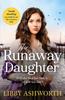 The The Runaway Daughter : A Gripping Northern Saga of Family and Hope Book