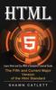 The Html5 : Learn Html and Css With a Complete Tutorial Guide (The Fifth and Current Major Version of the Html Standard) Book