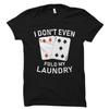 Funny Card Player Shirt. Poker Shirt. Card Player Gift. Poker Gift. Unisex Tee