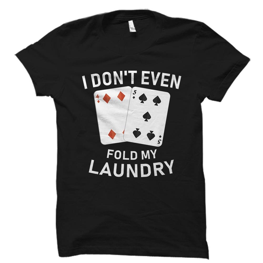 Funny Card Player Shirt. Poker Shirt. Card Player Gift. Poker Gift. Unisex Tee