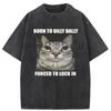 Summer Born To Dilly Dally Forced To Lock In Cat Funny Graphic T Shirt Men Women Casual Cotton T-shirts Tops