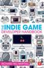 The The Indie Game Developer Handbook Book