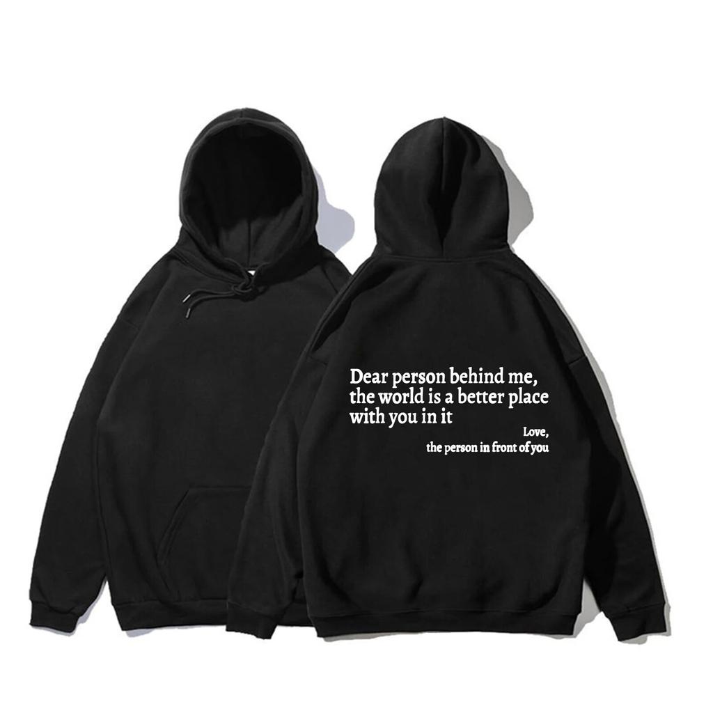 Dear Person Behind Me Hoodie The Person In Front of You Long Sleeve Hoodie Casual Unisex