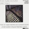 CD PRISM ORCHESTRA, TOD MACHOVER, ROBE - Tod Machover: Spectres  BCD9002 Bridge Records 1986 US Dance & Electronica Used