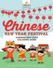 The Chinese New Year Festival - Chinese New Year Coloring Book Children's Chinese New Year Books Book
