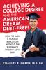 Книга Achieving a College Degree and the American Dream, Debt-Free! : How To Earn a College Education Without the Burden of Student-Loan Debt