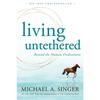 Living Untethered Paperback By Michael A. Singer