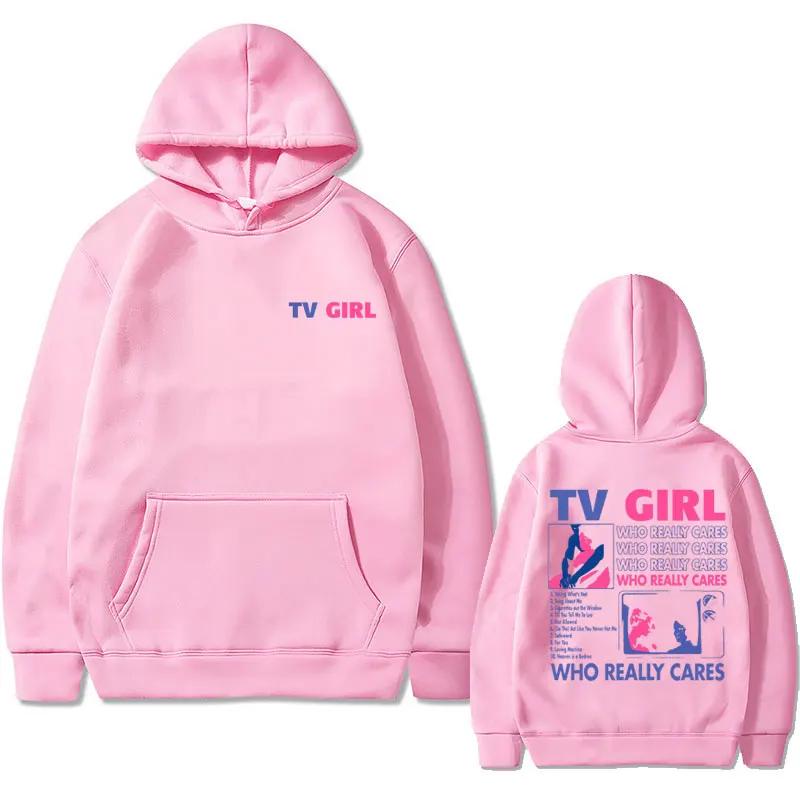 TV Girl Hoodie Who Really Cares Album Print Men Woman Hoodies Hooded Sweatshirts Harajuku Pullover Tracksuit Unisex Clothing