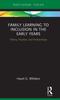 The Family Learning To Inclusion In the Early Years : Theory, Practice, and Partnerships Book
