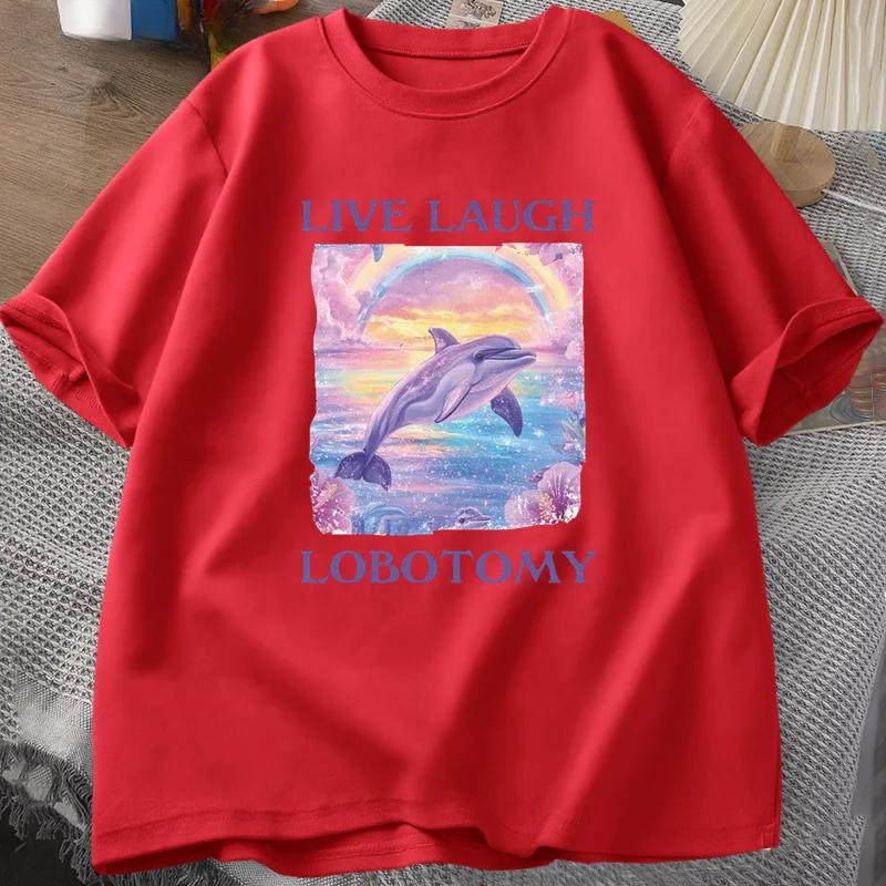 Live Laugh Lobotomy T Shirt Men Funny Dolphin Meme T-shirt Silly Weird Short Sleeve Tshirt Unisex Printed T-shirt Tops