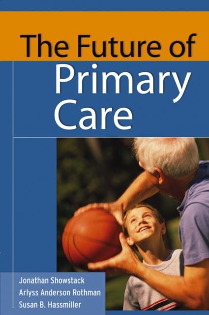 The The Future of Primary Care Book