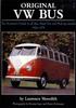 The Original VW Bus : The Restorer's Guide To All Bus, Panel Van and Pick-up Models, 1950-1979 Book
