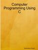 The Computer Programming Using C Book