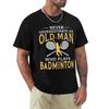 Never Underestimate An Old Man Who Plays Badminton T Shirt Harajuku Short Sleeve T-shirt 100% Cotton Graphics Tshirt Tops