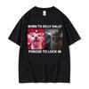 Born To Dilly Dally Forced To Lock In Funny Cat Meme Men Clothing Short Sleeve Round Neck Printing Pullover T-shirts 50261