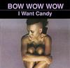 CD BOW WOW WOW - I Want Candy  07863543752 RCA US Rock Used