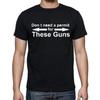 Dont Need A Permit For These Guns Arms Muscles Funny Show Funny T-shirt Tee