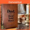 Classic Heirloom Edition Dad I Want To Hear Your Story A5 Journal With Luxurious Cover