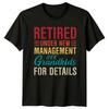 Retired Under New Management See Grandkids T-Shirt Retirement Job