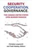 The Security. Cooperation. Governance. : The Canada-United States Open Border Paradox Book