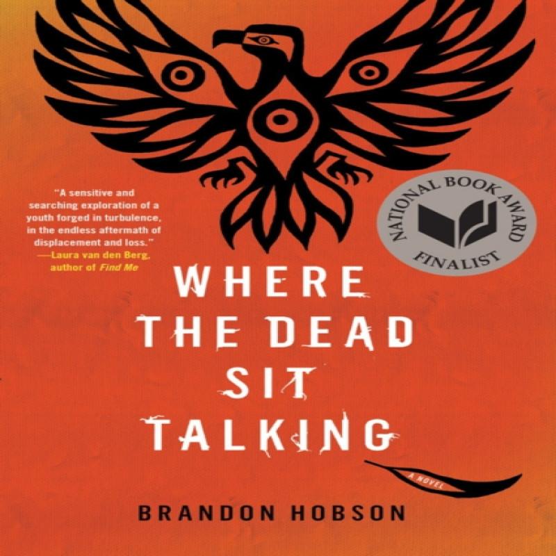 Where The Dead Sit Talking by Brandon Hobson Paperback Book 9781641290173