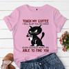 Angry Black Cat T Shirt New Trendy Tee Shirt Touch My Coffee I Will Slap You So Hard Graphic Streetwear T Shirts Ladies Y2k Tops
