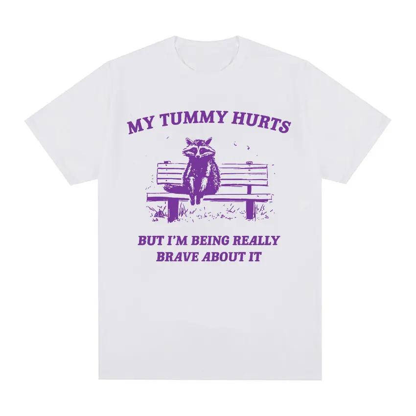 My Tummy Hurts Funny Raccoon Graphic T Shirt Weird Meme Men Women Tops T-shirts Fashion Harajuku Casual Cotton Oversized T-shirt