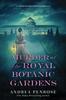 The Murder At the Royal Botanic Gardens : A Riveting New Regency Historical Mystery?? Book